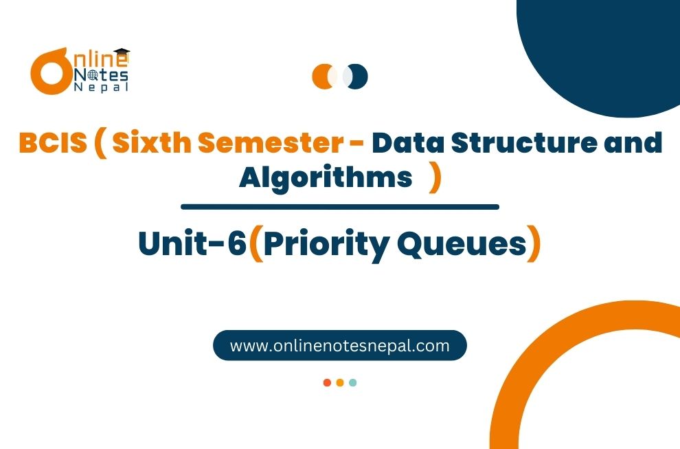 Unit VI: Priority Queues